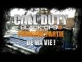Black Ops 2 - Première partie de ma vie - Un débutant qui débute par le début !