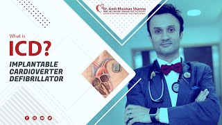 What Is Icd? What Does Implantable Cardioverter Defibrillator Icd Do? - Dr. Amit Bhushan Sharma