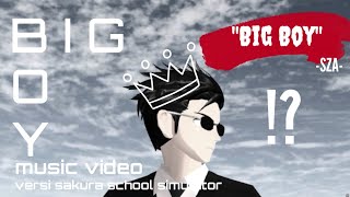 Big Boy -Sza- Music Video Versi Sakura School Simulator