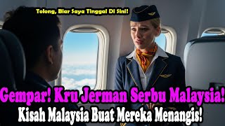 Jerman Gempar Ini Sebab Kru Kabin Mereka Berebut-Rebut Mahu Terbang Ke Malaysia.