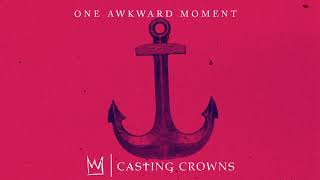 Watch Casting Crowns One Awkward Moment video