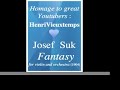 Josef Suk : Fantasy for violin and orchestra (1904) - Homage to Great Youtubers : HenriVieuxtemps