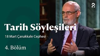 18 Mart Çanakkale Cephesi Tarih Söyleşileri 4. Bölüm