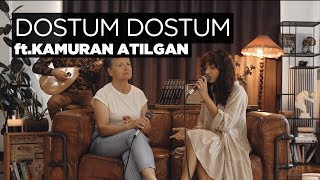 Dostum Dostum (Akustik) - Zeynep Bastık, Kamuran Gurbet Atılgan