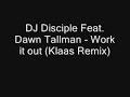 DJ Disciple Feat. Dawn Tallman - Work it out (Klaas Remix)