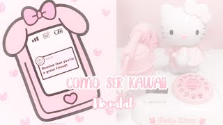 Como Ser Kawaii No Natal