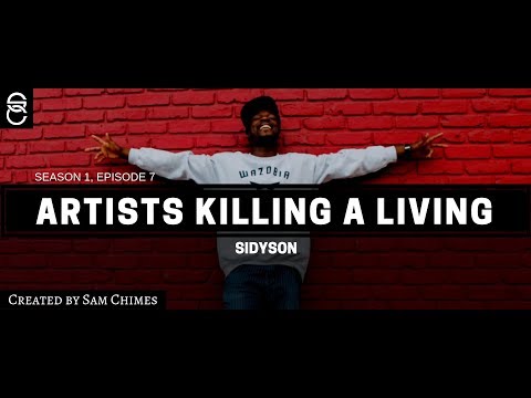 Artists Killing A Living Interview Sessionz: Sidyson (s01e07)