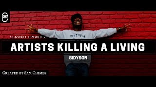 Artists Killing A Living Interview Sessionz: Sidyson (s01e07)