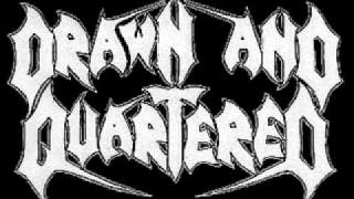 Watch Drawn  Quartered Until They Cease To Bleed video