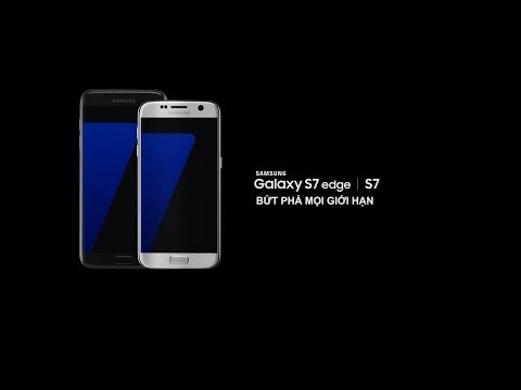 Samsung Galaxy S7 / S7 Edge - Bứt phá mọi giới hạn