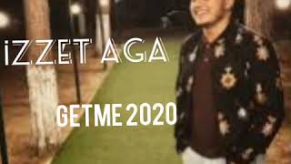 İZZET AGA - GETME 2020
