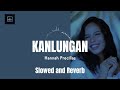 kanlungan - Hannah Precillas / / Slowed + Reverb + Lyrics / / Kambal Karibal OST
