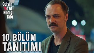 Gelsin Hayat Bildiği Gibi 10.Bölüm Tanıtımı