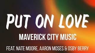 Watch Maverick City Music Put On Love feat Nate Moore  Osby Berry video