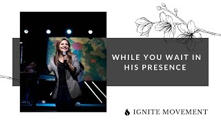 While You Wait in His Presence | Apostle Patty Valenzuela