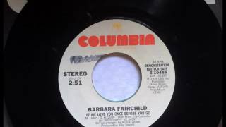 Watch Barbara Fairchild Let Me Love You Once Before You Go video