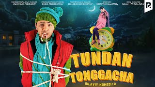 Tundan tonggacha (o'zbek film) | Тундан тонггача (узбекфильм)