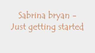Watch Sabrina Bryan Just Getting Started video