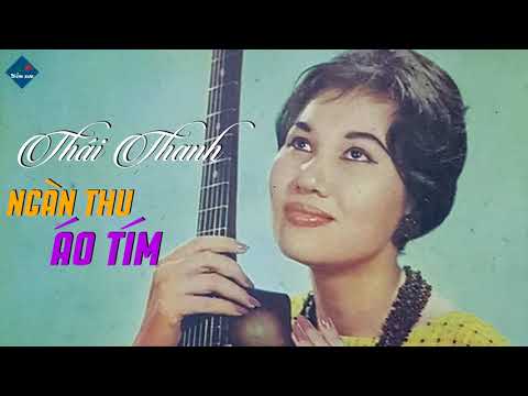 Ngàn Thu Áo Tím - Thái Thanh - Tình Khúc Xưa Bất Hủ