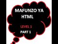 MAFUNZO YA HTML LEVEL 1 PART 1