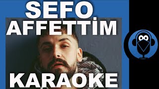 SEFO - AFFETTİM / ( Karaoke )  / Sözleri / Lyrics / Fon Müziği /Beat / COVER