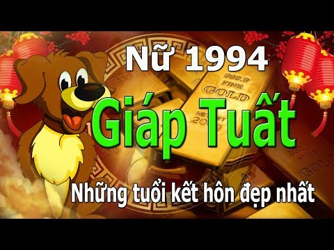 Nữ 1994 GiápTuất lấy chồng tuổi nào hợp nhất