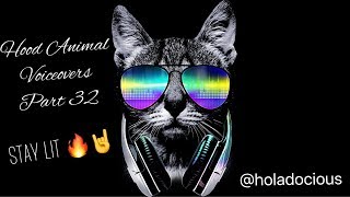 Hood Animal Voiceovers Part 32: Stay Lit 🔥🤘