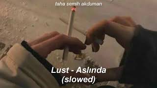 Lust - Aslında (slowed)
