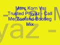 Marc Korn Vs Trusted Playaz - Call Me(Zooland Bootleg Mix)