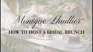 Monique Lhuillier’s Tips for Hosting a Bridal Brunch