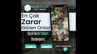 Gazzede Temiz Su Bulunmuyor. Su Tankeri Yolla Temiz Suya Ulaşım İmkanı Sağlıyoruz.