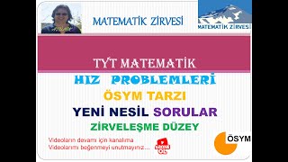 TYT MATEMATİK HIZ PROBLEMLERİ YENİ NESİL ÖSYM TARZI SORULAR (ZİRVELEŞME DÜZEY)