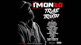 Trae Tha Truth Im On 3 0 Ft T I Dave East Fabolous Rick Ross G Eazy More Trae Tha Truth Im On 3 0 Ft T I Dave East Fabolous Rick Ross G Eazy More