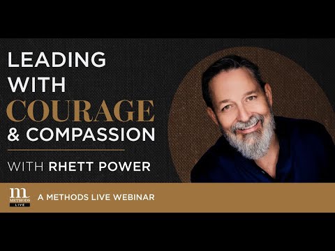 Webinar - Rhett Power: Leading with Courage & Compassion