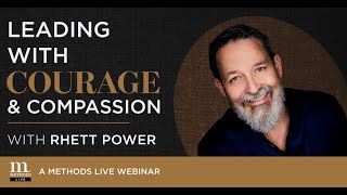 Webinar - Rhett Power: Leading with Courage & Compassion