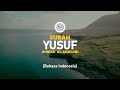 Surah Yusuf - Ahmad Al-Shalabi [ 012 ] I Bacaan Quran Merdu