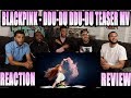 BLACKPINK - DDU-DU DDU-DU ‘뚜두뚜두 MV TEASER MV REACTION/REVIEW