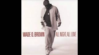 Watch Wade O Brown My All Is You video