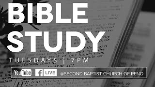 Second Baptist Church of RENO Tuesday Bible Study... LIVE! 7p PT