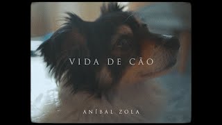 Aníbal Zola - Vida de Cão
