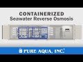 Containerized / Mobile Industrial Seawater Reverse Osmosis Systems | Made in USA by PURE AQUA, INC. Containerized / Mobile Industrial Seawater Reverse Osmosis Systems | Made in USA by PURE AQUA, INC.