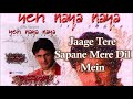 Jaage Tere Sapane | Sonu Nigam| Kavita K | Raju Singh | Yogesh|Rajesh | Yeh Naya Naya - 1994