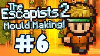 The Escapists 2 - Part 6 - MAKING A MOULD!