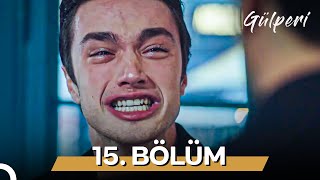 Gülperi 15. Bölüm