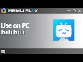 bilibili for PC/Download and Use bilibili on PC with MEmu