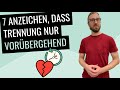 7 Anzeichen, dass Trennung nur vorübergehend ist