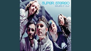 Watch Super Stereo I Wanna Know video