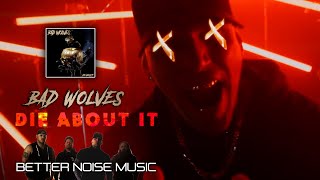 Bad Wolves - Die About It
