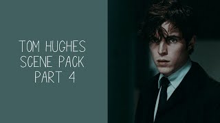 Tom Hughes Scenes | Part 4 [1080p + Mega link]
