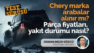 Chery Alınır Mı? Parça Fiyatları, Yakıt Durumu Nasıl? Türkiyeden Çekilecek Mi?